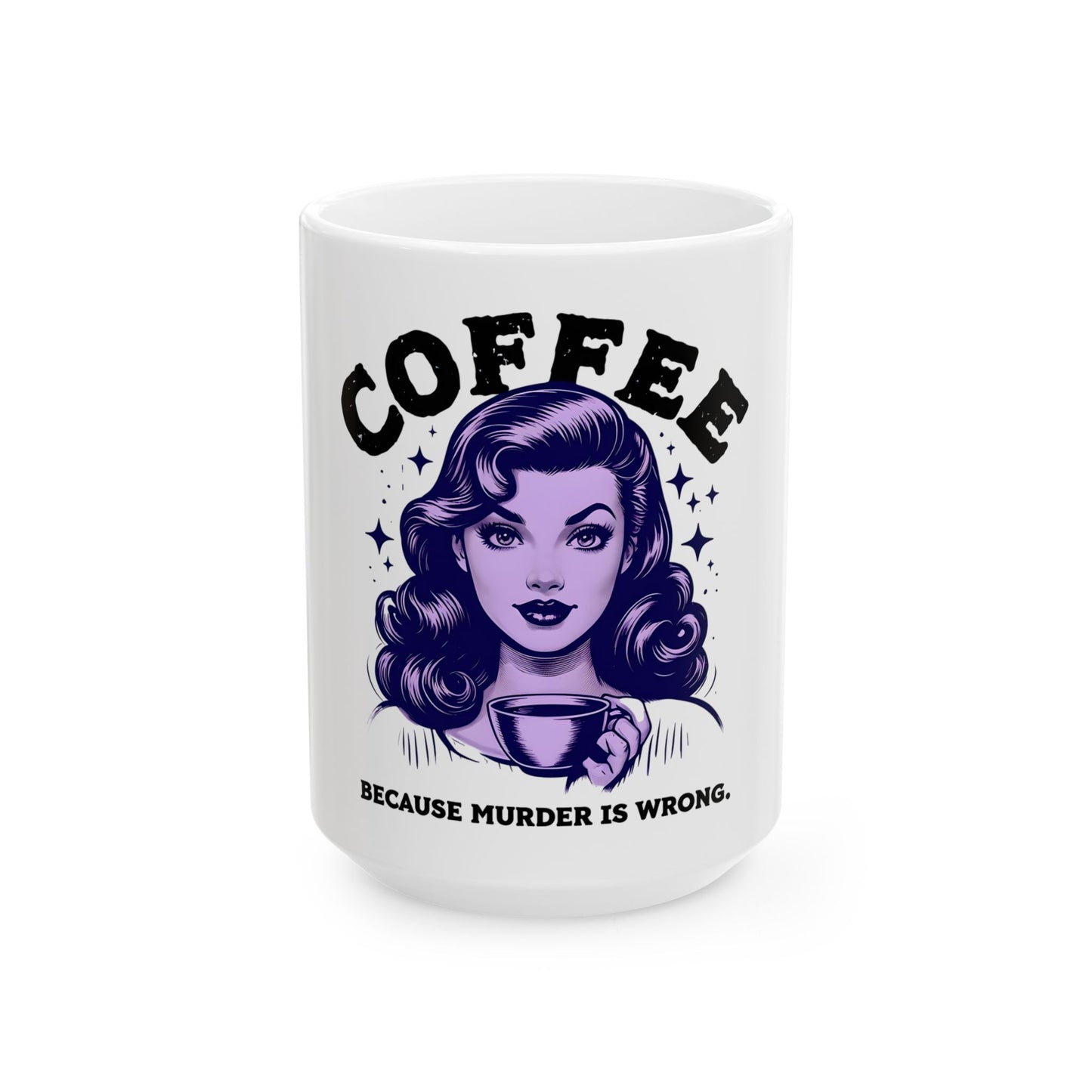 Coffee Mug - 'Because Murder is Wrong' Retro Design - Perfect for Coffee Lovers and Gift Giving