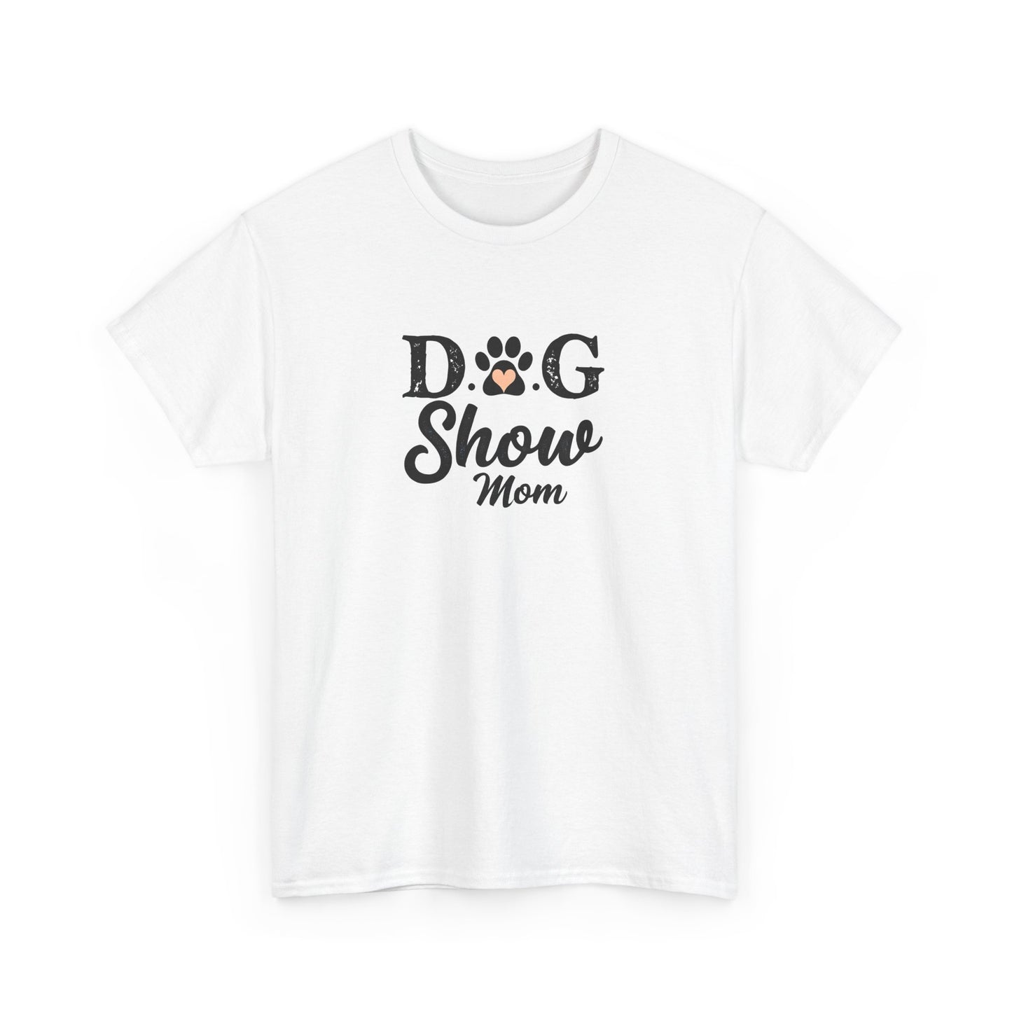 Dog Show Mom Unisex Heavy Cotton Tee