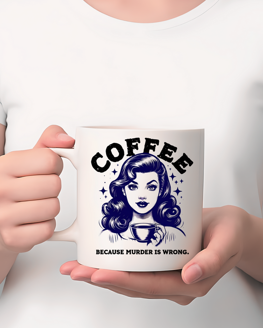 Coffee Mug - 'Because Murder is Wrong' Retro Design - Perfect for Coffee Lovers and Gift Giving